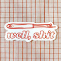 Well, shit seam ripper sticker