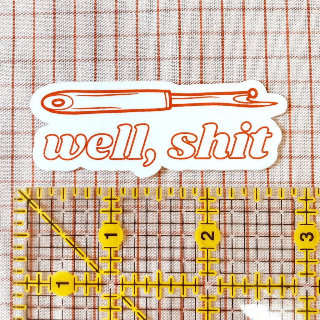 Well, shit seam ripper sticker